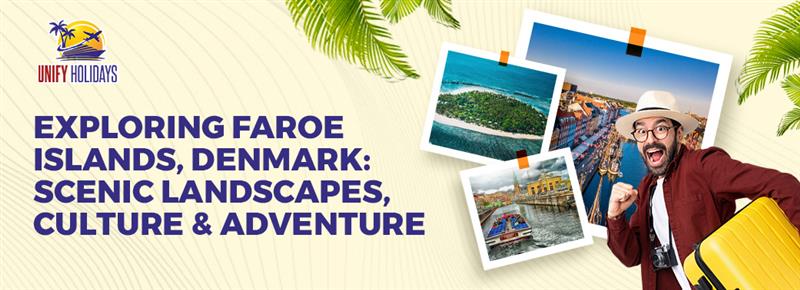 Exploring Faroe Islands, Denmark: Scenic Landscapes, Culture & Adventure